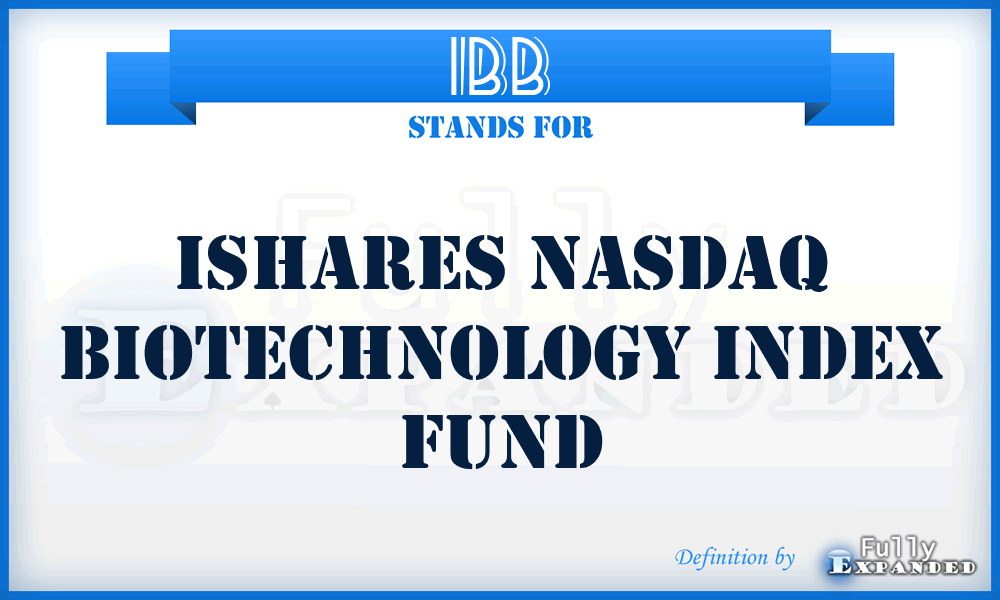 IBB - iShares Nasdaq Biotechnology Index Fund