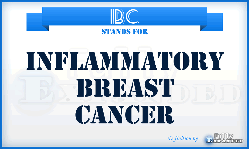 IBC - Inflammatory Breast Cancer