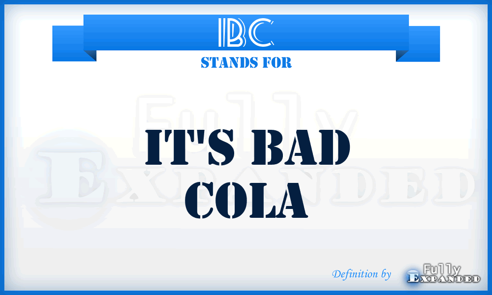 IBC - It's Bad Cola