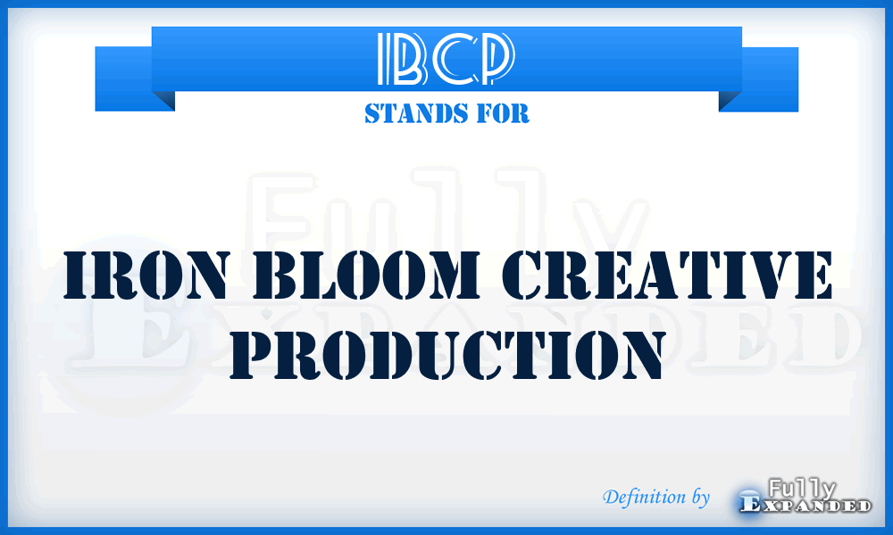 IBCP - Iron Bloom Creative Production