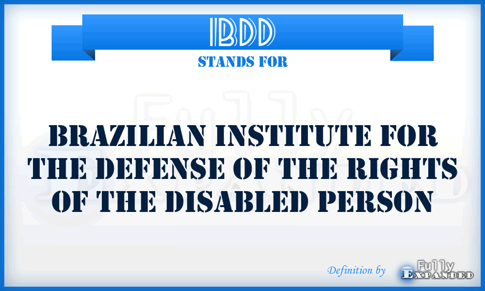 IBDD - Brazilian Institute for the Defense of the Rights of the Disabled Person