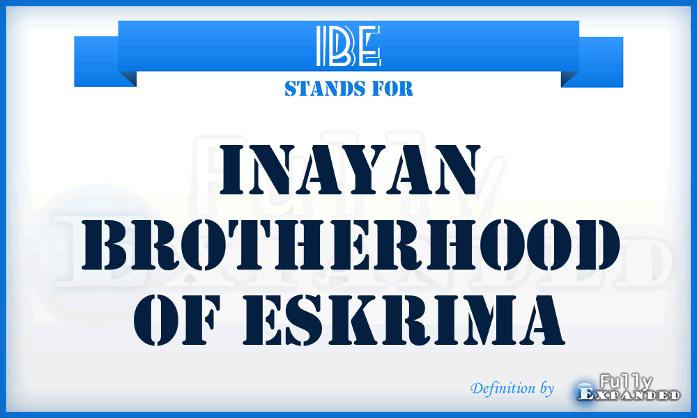 IBE - Inayan Brotherhood of Eskrima