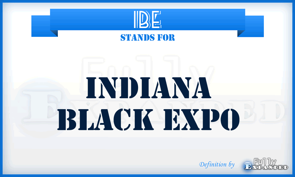 IBE - Indiana Black Expo