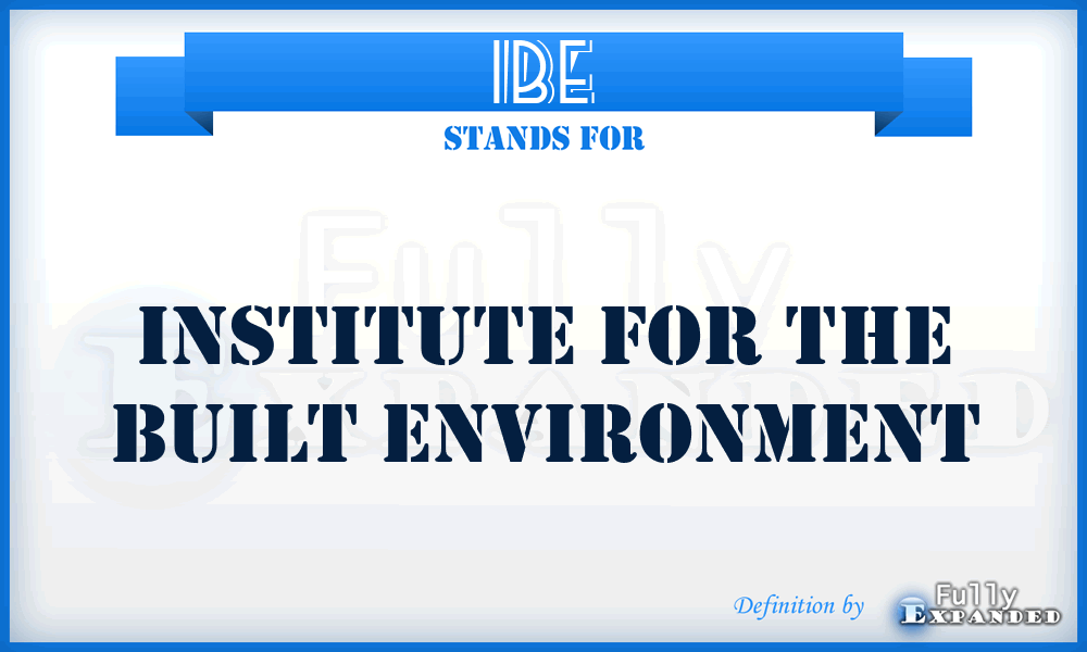 IBE - Institute for the Built Environment