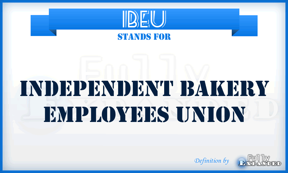 IBEU - Independent Bakery Employees Union