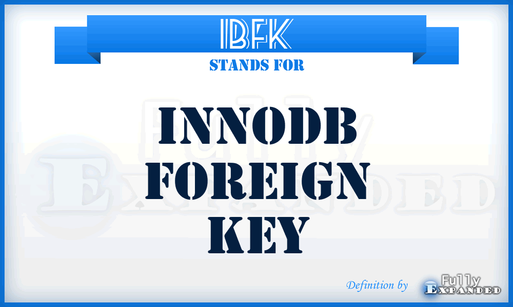 IBFK - InnoDB Foreign Key