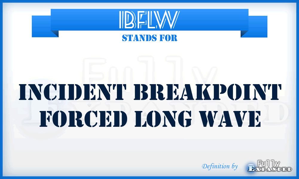 IBFLW - Incident Breakpoint Forced Long Wave