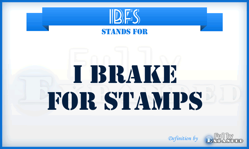 IBFS - I Brake For Stamps