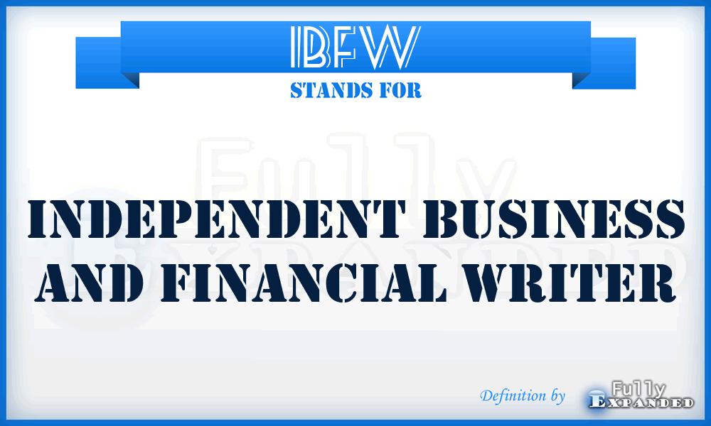 IBFW - Independent Business and Financial Writer