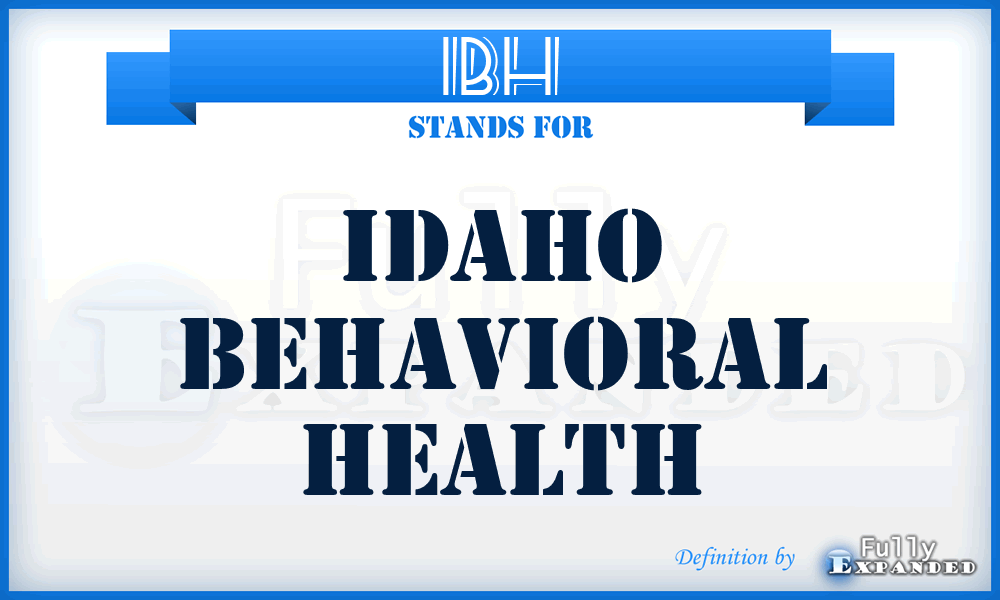 IBH - Idaho Behavioral Health