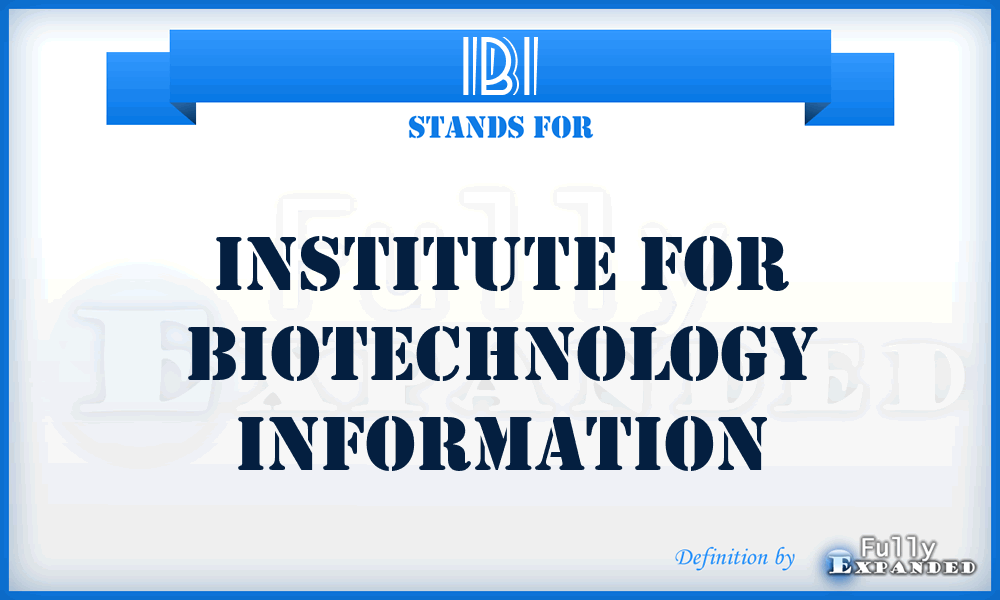 IBI - Institute for Biotechnology Information