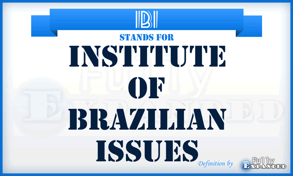 IBI - Institute of Brazilian Issues