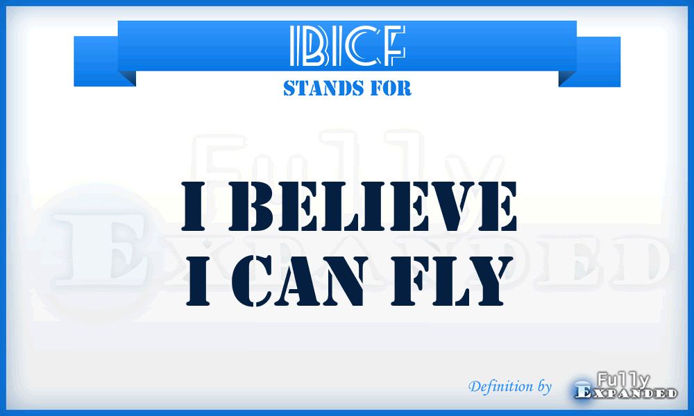 IBICF - I Believe I Can Fly