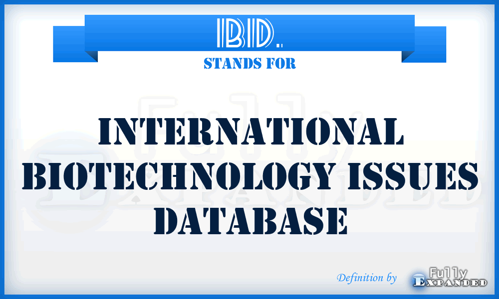 IBID. - International Biotechnology Issues Database