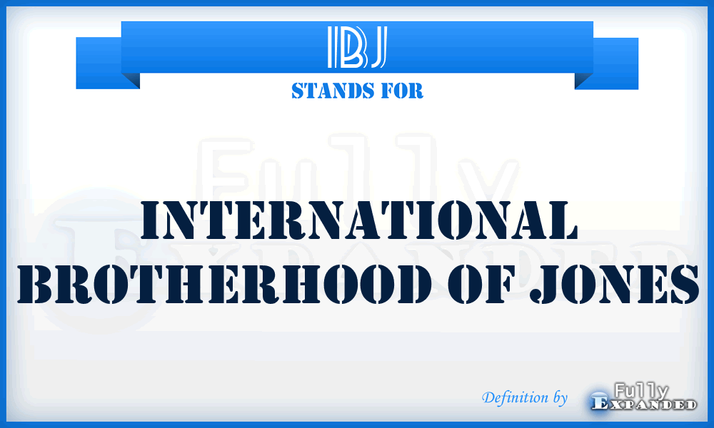 IBJ - International Brotherhood of Jones