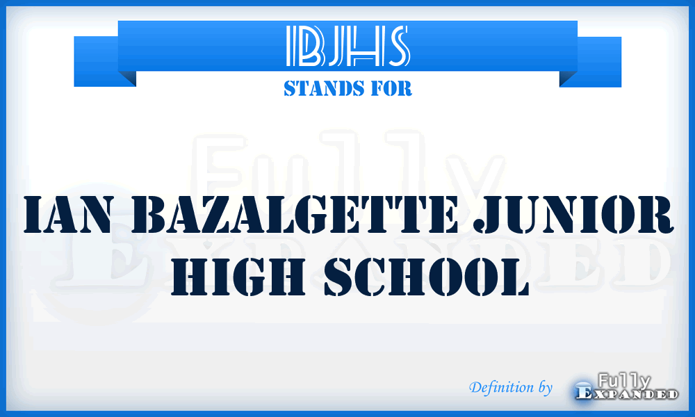 IBJHS - Ian Bazalgette Junior High School