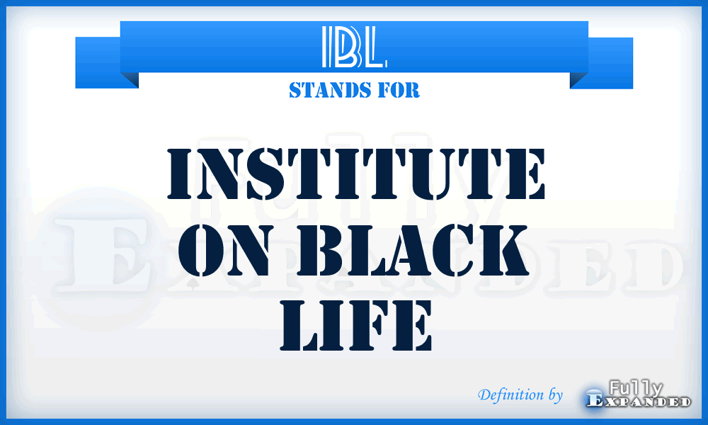 IBL - Institute on Black Life