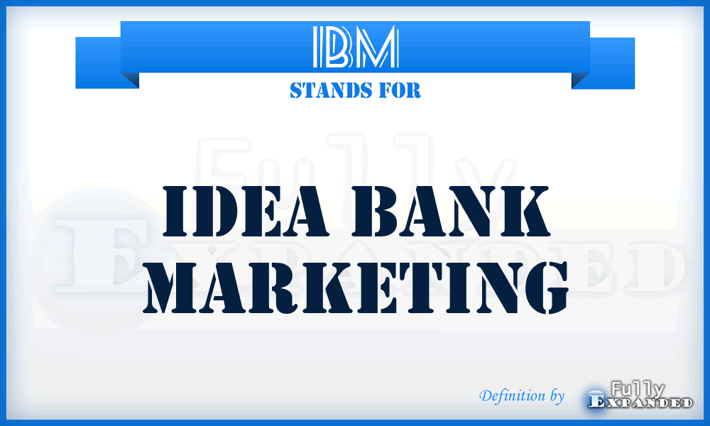 IBM - Idea Bank Marketing
