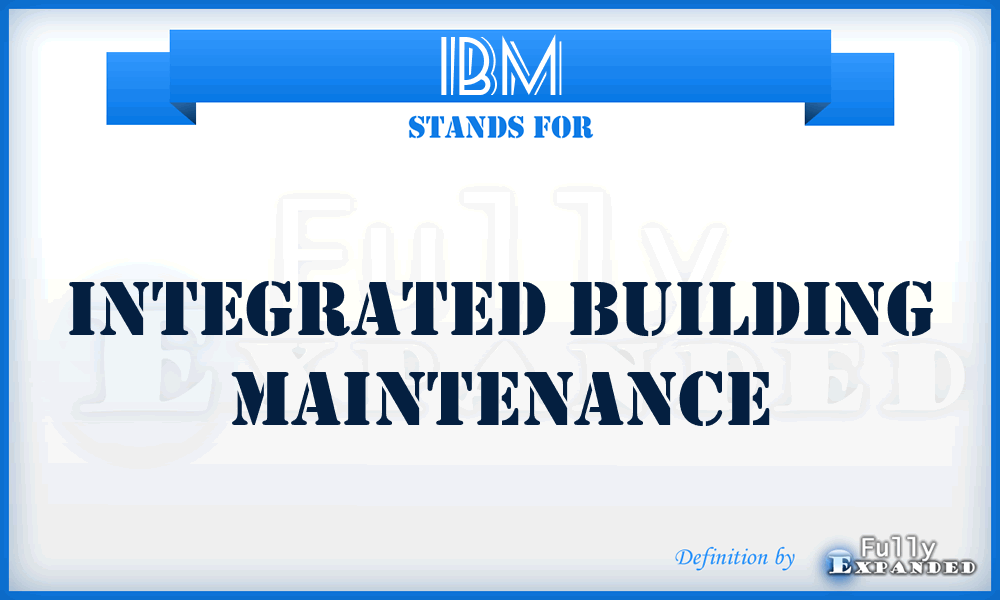 IBM - Integrated Building Maintenance