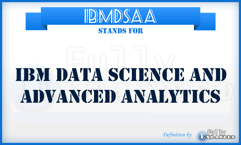 IBMDSAA - IBM Data Science and Advanced Analytics