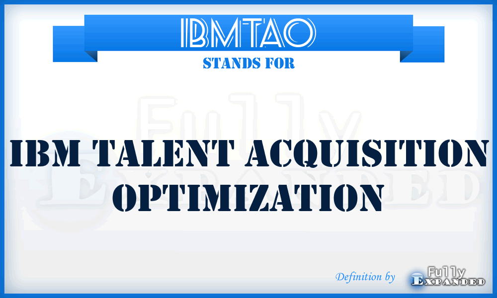IBMTAO - IBM Talent Acquisition Optimization