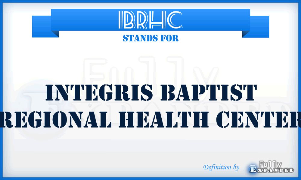 IBRHC - Integris Baptist Regional Health Center