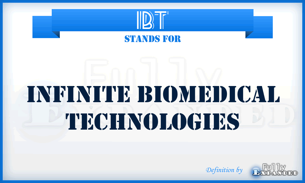 IBT - Infinite Biomedical Technologies