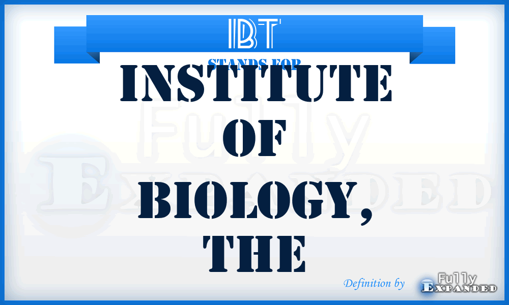 IBT - Institute of Biology, The