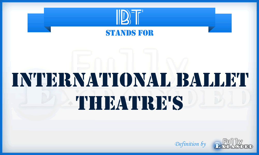IBT - International Ballet Theatre's
