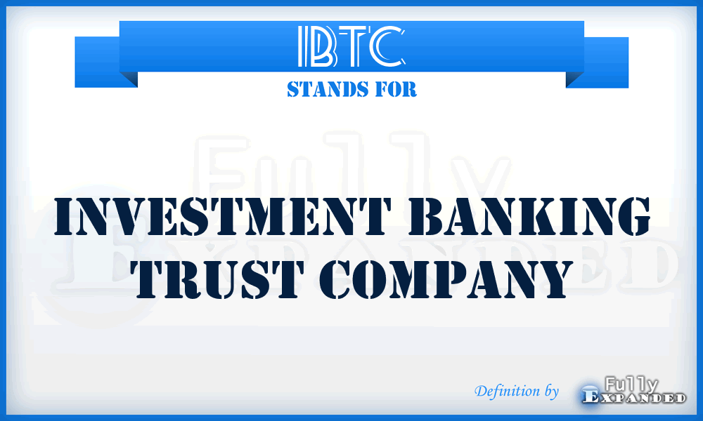 IBTC - Investment Banking Trust Company