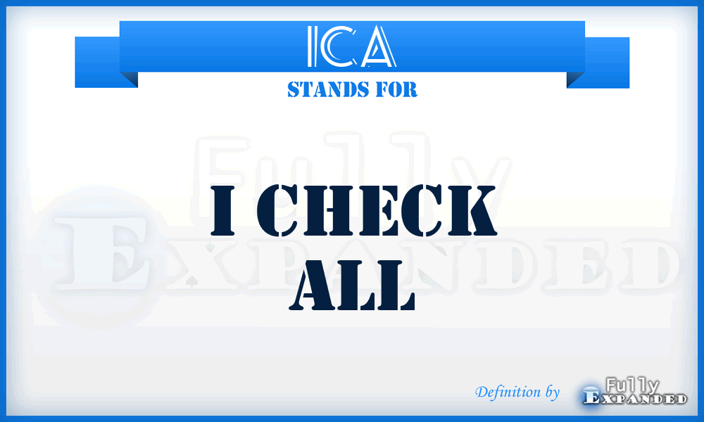ICA - I Check All