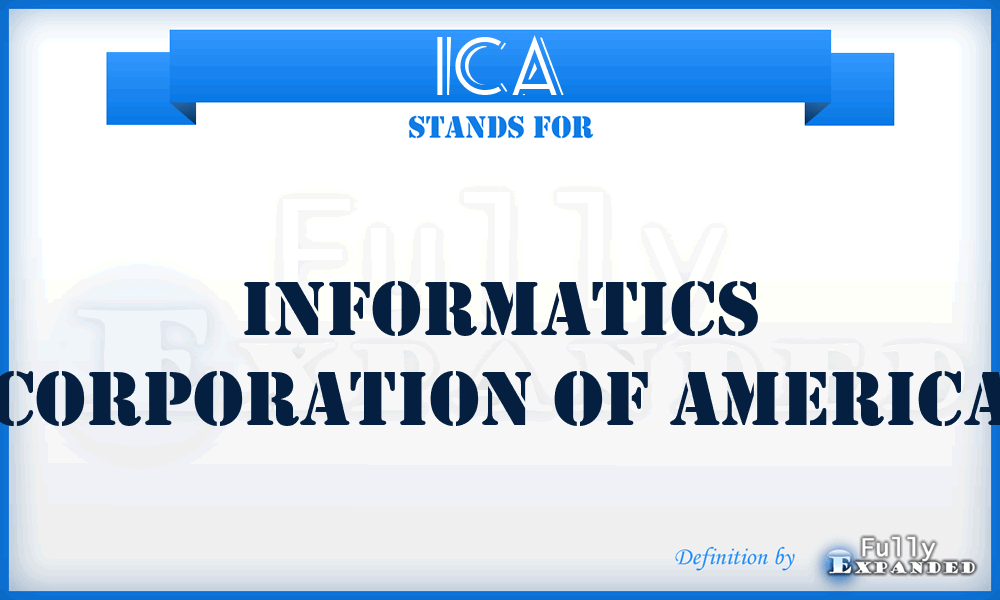ICA - Informatics Corporation of America