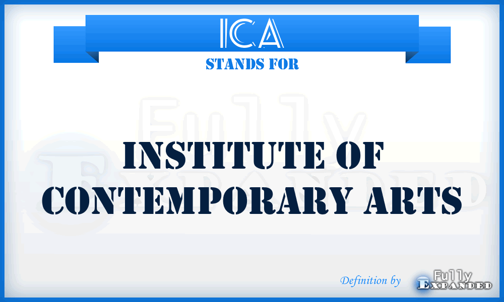 ICA - Institute of Contemporary Arts
