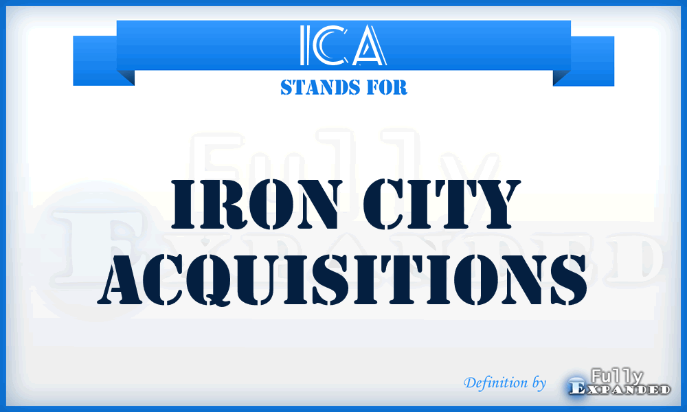 ICA - Iron City Acquisitions