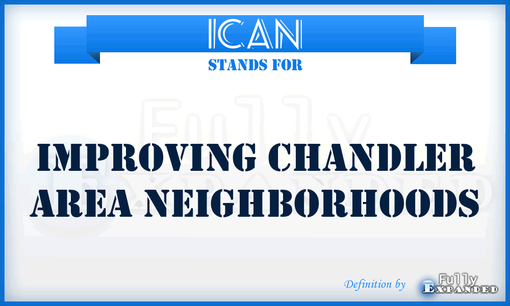ICAN - Improving Chandler Area Neighborhoods