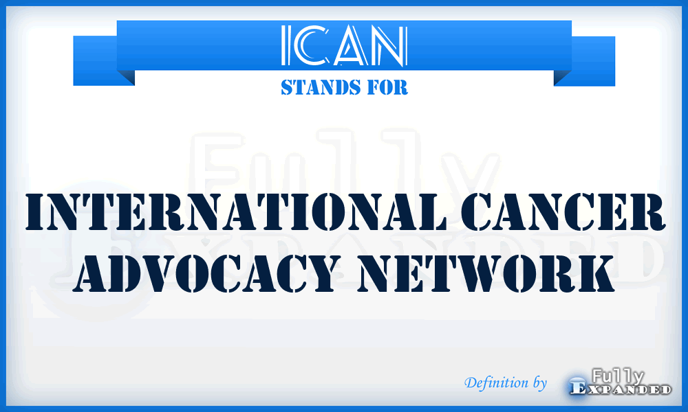 ICAN - International Cancer Advocacy Network