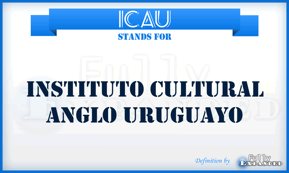 ICAU - Instituto Cultural Anglo Uruguayo