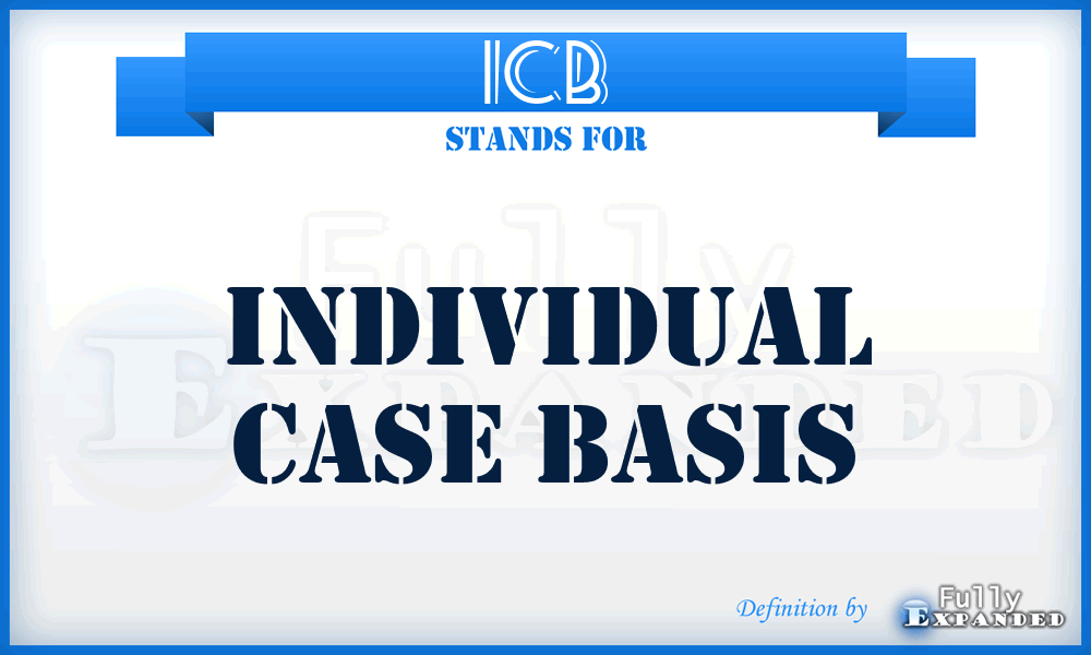ICB - Individual Case Basis