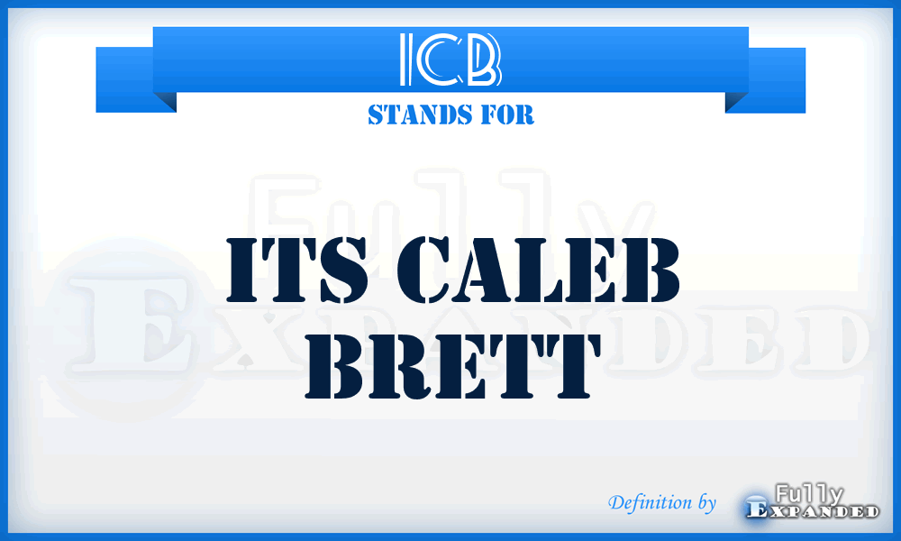 ICB - Its Caleb Brett