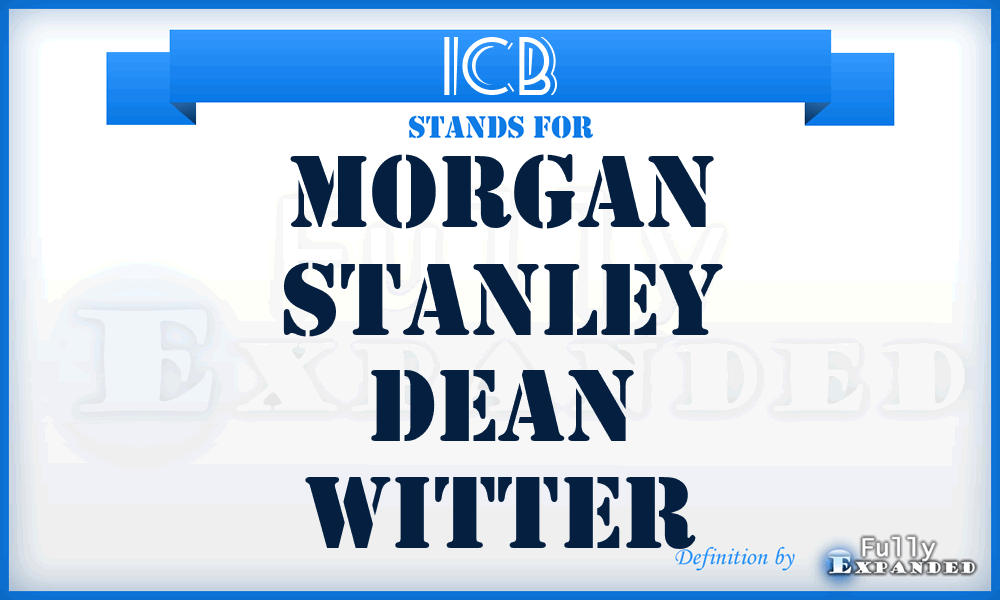 ICB - Morgan Stanley Dean Witter