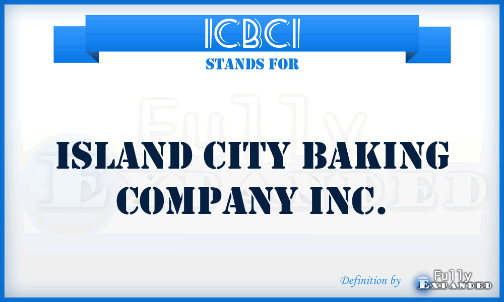 ICBCI - Island City Baking Company Inc.