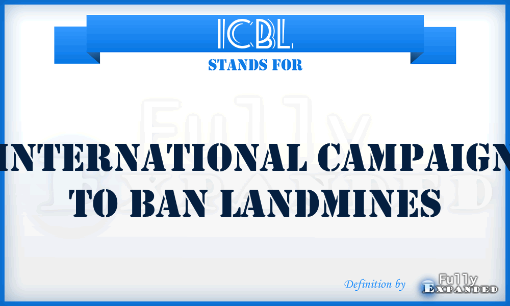 ICBL - International Campaign to Ban Landmines