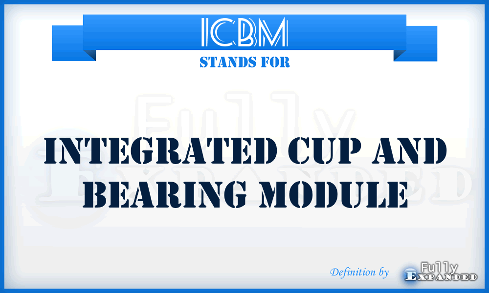 ICBM - Integrated Cup And Bearing Module