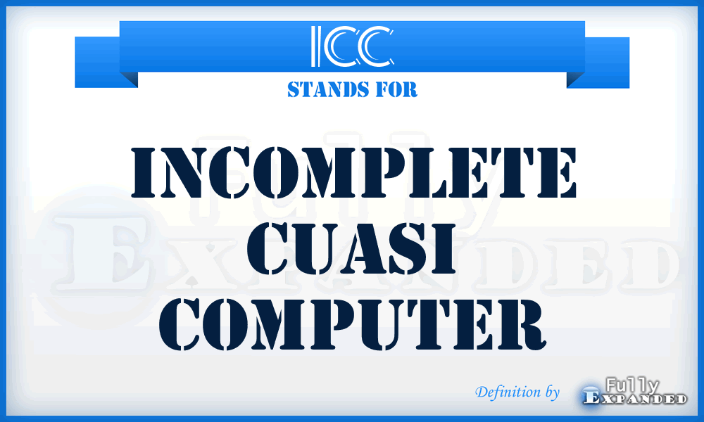 ICC - Incomplete Cuasi Computer