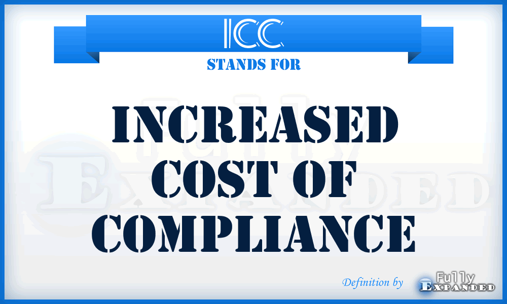 ICC - Increased Cost Of Compliance