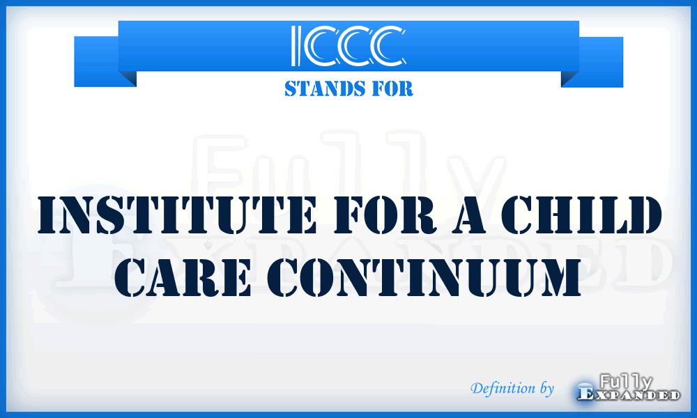 ICCC - Institute for a Child Care Continuum