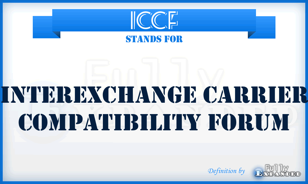 ICCF - Interexchange Carrier Compatibility Forum