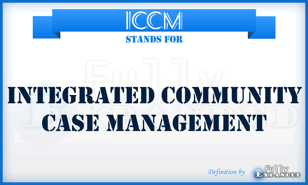 ICCM - Integrated Community Case Management