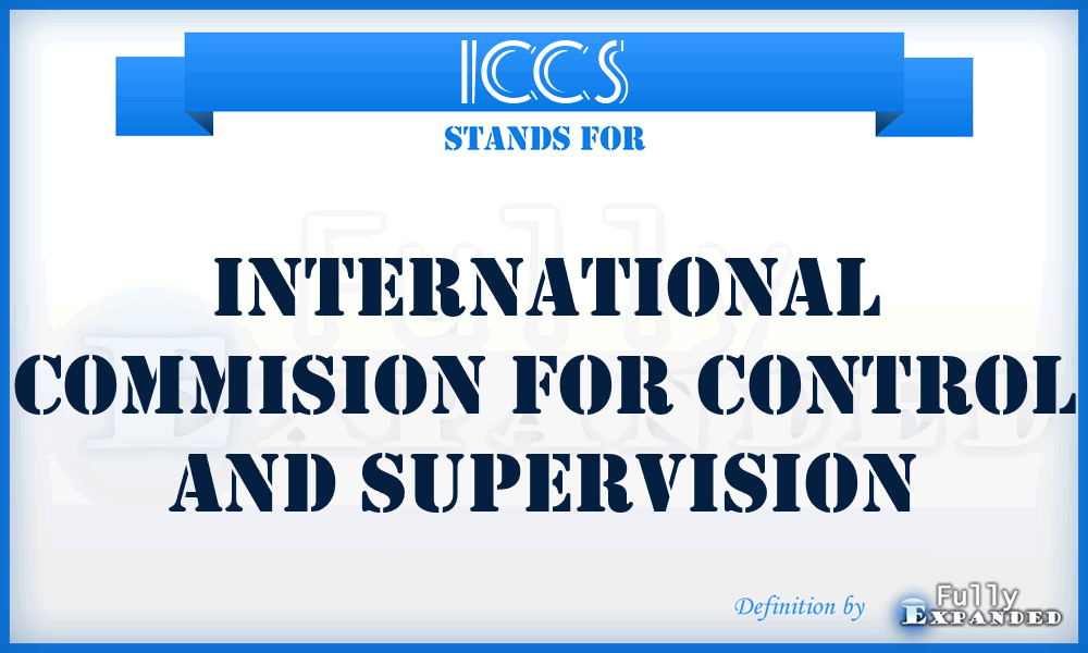 ICCS - International Commision for Control and Supervision