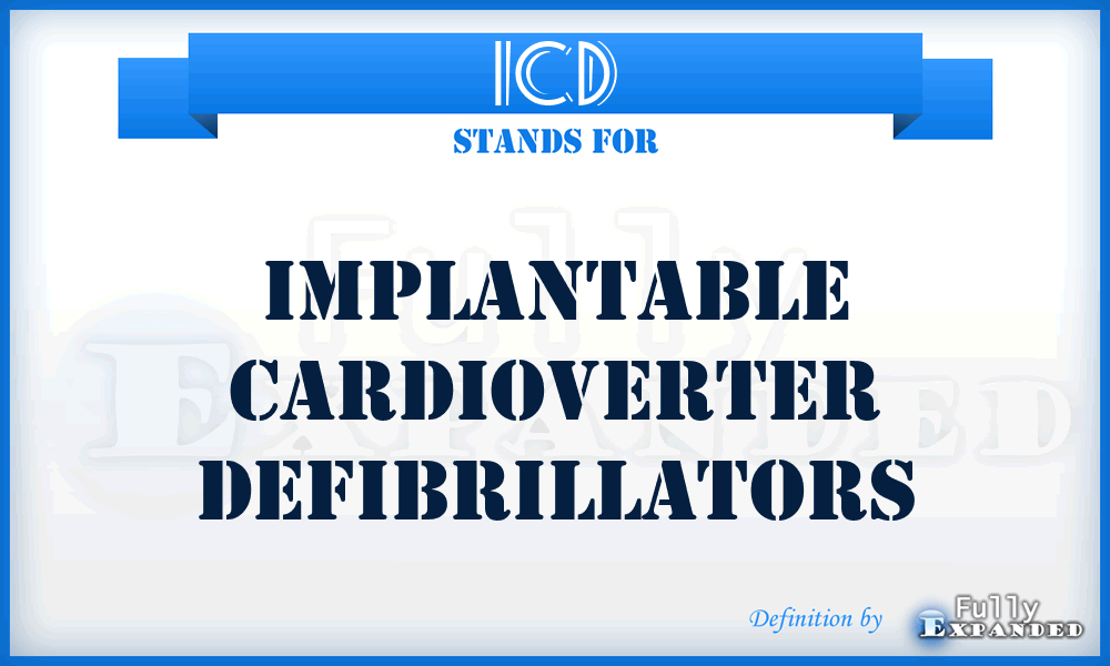 ICD - implantable cardioverter defibrillators